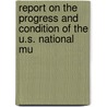 Report on the Progress and Condition of the U.S. National Mu door United States National Museum