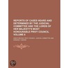 Reports of Cases Heard and Determined by the Judicial Commit door Great Britain. Committee