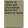 Reports of Cases and Proceedings Before the Board of Railroa door Montana. Board Commissioners