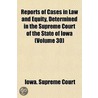Reports of Cases in Law and Equity, Determined in the Suprem by Iowa. Supreme Court