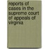 Reports of Cases in the Supreme Court of Appeals of Virginia