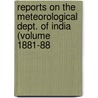 Reports on the Meteorological Dept. of India (Volume 1881-88 door India. Meteorological Service