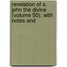 Revelation of S. John the Divine (Volume 50); With Notes and door William Henry Simcox