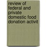 Review of Federal and Private Domestic Food Donation Activit by United States. Nutrition