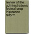 Review of the Administration's Federal Crop Insurance Reform