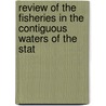 Review of the Fisheries in the Contiguous Waters of the Stat door Richard Rathbun