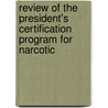 Review of the President's Certification Program for Narcotic door United States. Hemisphere