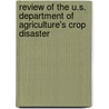 Review of the U.S. Department of Agriculture's Crop Disaster door United States. Congress. Commodities