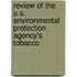 Review of the U.S. Environmental Protection Agency's Tobacco