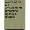 Review of the U.S. Environmental Protection Agency's Tobacco door United States. Congress. Resources