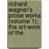 Richard Wagner's Prose Works (Volume 1); The Art-Work of the