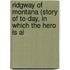 Ridgway of Montana (Story of To-Day, in Which the Hero Is Al