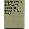 Ridpath Library of Universal Literature (Volume 4); A Biogra door John Clark Ridpath