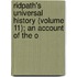 Ridpath's Universal History (Volume 11); An Account of the O