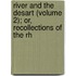 River and the Desart (Volume 2); Or, Recollections of the Rh