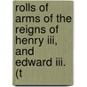 Rolls Of Arms Of The Reigns Of Henry Iii, And Edward Iii. (t door Rolls