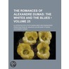 Romances of Alexandre Dumas (Volume 25); Illustrated with Ph by pere Alexandre Dumas