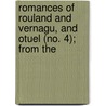 Romances of Rouland and Vernagu, and Otuel (No. 4); From the door Roland And Vernagu