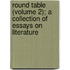 Round Table (Volume 2); A Collection of Essays on Literature