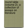 Round Table (Volume 2); A Collection of Essays on Literature door William Hazlitt