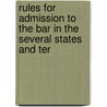 Rules for Admission to the Bar in the Several States and Ter by West Publishing Company
