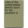 Rules of the United States District Court for the Southern D door United States. District Court.