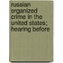 Russian Organized Crime in the United States; Hearing Before