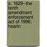 S. 1629--The Tenth Amendment Enforcement Act of 1996; Hearin door United States Congress Affairs