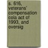 S. 616, Veterans' Compensation Cola Act of 1993, and Oversig