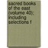 Sacred Books of the East (Volume 40); Including Selections f