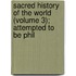 Sacred History of the World (Volume 3); Attempted to Be Phil