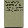 Saint George (Volume 2); A National Review Dealing with Lite door Ruskin Society of Birmingham