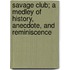 Savage Club; A Medley Of History, Anecdote, And Reminiscence