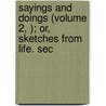 Sayings and Doings (Volume 2, ); Or, Sketches from Life. Sec door Theodore Edward Hook