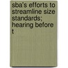 Sba's Efforts to Streamline Size Standards; Hearing Before t door United States. Congr