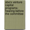 Sba's Venture Capital Programs; Hearing Before the Committee door United States Congress Business