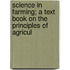 Science in Farming; A Text Book on the Principles of Agricul