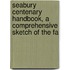 Seabury Centenary Handbook, a Comprehensive Sketch of the Fa