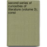 Second Series of Curiosities of Literature (Volume 3); Consi by Isaac Disraeli