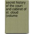 Secret History of the Court and Cabinet of St. Cloud (Volume
