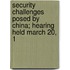 Security Challenges Posed by China; Hearing Held March 20, 1