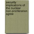 Security Implications of the Nuclear Non-Proliferation Agree