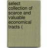 Select Collection of Scarce and Valuable Economical Tracts ( door John Ramsay Mcculloch