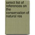Select List of References on the Conservation of Natural Res