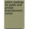Select Readings for Public and Private Entertainment; Contai door Loomis T. Palmer