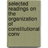 Selected Readings on the Organization of Constitutional Conv