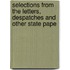 Selections from the Letters, Despatches and Other State Pape