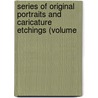 Series of Original Portraits and Caricature Etchings (Volume door John Kay