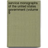 Service Monographs of the United States Government (Volume 9 door Brookings Institution. Research