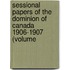 Sessional Papers of the Dominion of Canada 1906-1907 (Volume